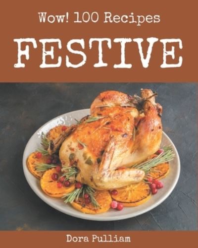 Cover for Dora Pulliam · Wow! 100 Festive Recipes (Paperback Book) (2020)