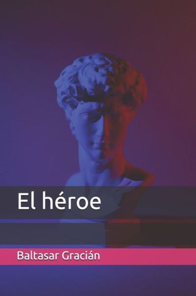 Cover for Baltasar Gracian · El heroe (Paperback Book) (2020)