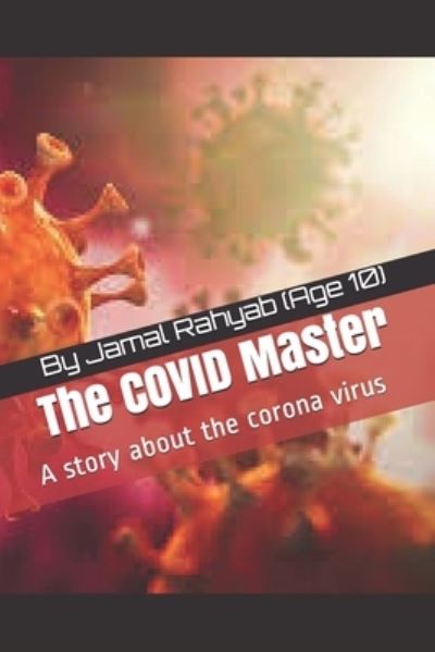 Cover for Jamal A Rahyab · The COVID Master (Paperback Book) (2021)