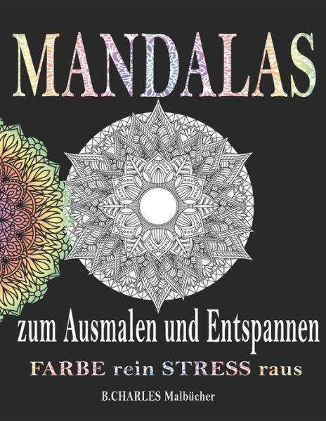 Cover for B Charles Malbucher · Mandalas zum Ausmalen und Entspannen (Paperback Book) (2020)