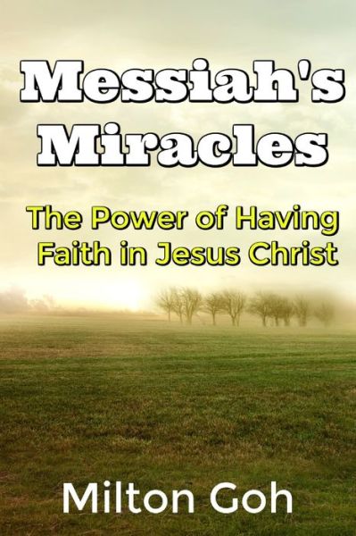 Cover for Milton Goh · Messiah's Miracles (Paperback Book) (2020)