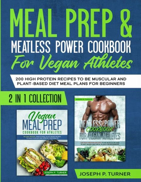 Cover for Joseph P Turner · Meal prep &amp; Meatless Power Cookbook For Vegan Athletes (Paperback Book) (2020)