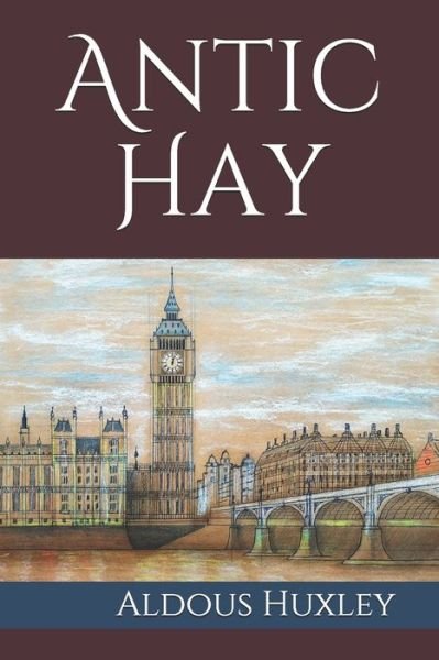Cover for Aldous Huxley · Antic Hay (Paperback Book) (2020)