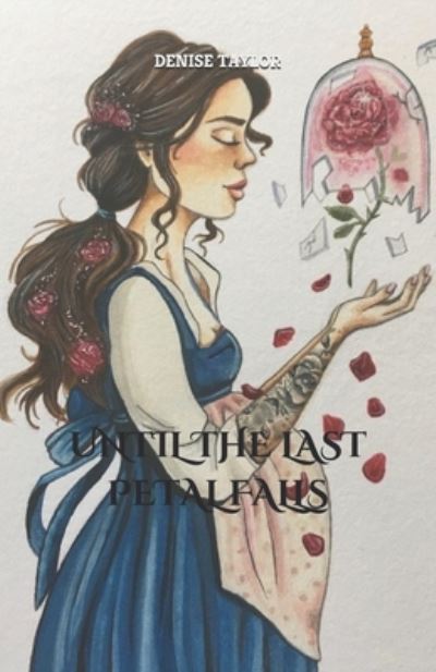 Cover for Denise Taylor · Until the last petal falls (Paperback Book) (2020)