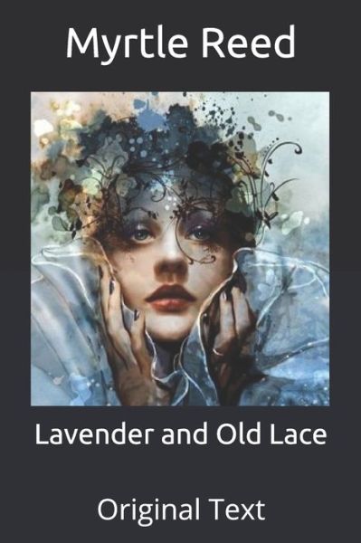 Cover for Myrtle Reed · Lavender and Old Lace: Original Text (Paperback Book) (2020)