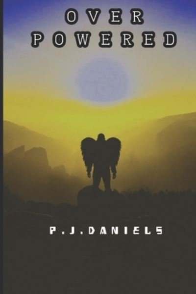 Cover for P J Daniels · Over Powered - Over Powered (Paperback Book) (2020)