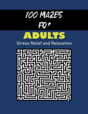 Cover for Kh Books · 100 Mazes for Adults Stress Relief and Relaxation (Paperback Bog) (2020)