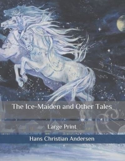 Cover for Hans Christian Andersen · The Ice-Maiden and Other Tales (Paperback Book) (2020)