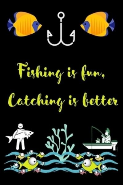 Cover for Bd Press House · Fishing is fun, Catching is better (Paperback Bog) (2020)