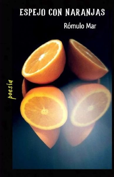 Cover for Romulo Mar · Espejo con naranjas (Paperback Book) (2021)