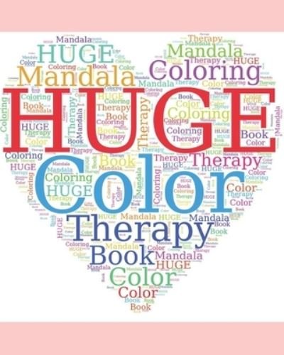 Cover for Gina Ann Nelson · HUGE Color Therapy Mandala Coloring Book (Paperback Book) (2021)