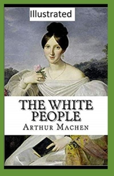 Cover for Arthur Machen · The White People Illustrated (Pocketbok) (2021)