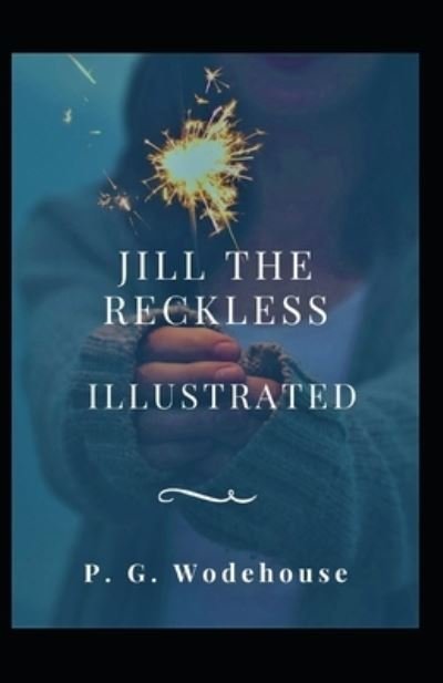 Cover for P G Wodehouse · Jill the Reckless Illustrated (Paperback Book) (2021)