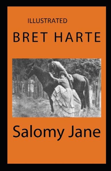 Cover for Bret Harte · Salomy Jane Illustrated (Paperback Book) (2021)