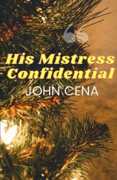 Cover for John Cena · His Mistress Confidential (Taschenbuch) (2021)