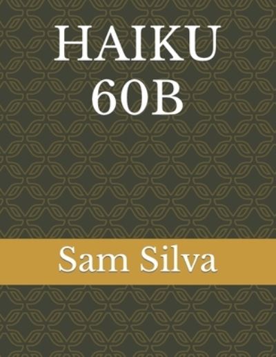 Cover for Sam Silva · Haiku 60b (Taschenbuch) (2022)