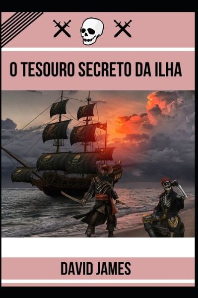 Cover for David James · O Tesouro Secreto Da Ilha (Paperback Book) (2022)