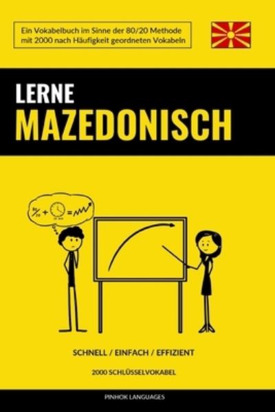 Cover for Languages Pinhok Languages · Lerne Mazedonisch - Schnell / Einfach / Effizient: 2000 Schlusselvokabel (Paperback Book) (2022)