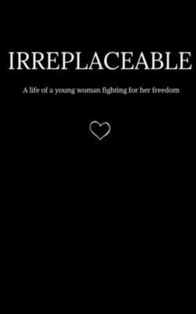 Cover for Reaper · Irreplaceable: A life of a young woman fighting for her freedom. (Paperback Book) (2022)