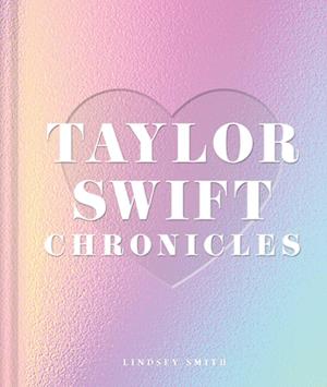 Cover for Lindsey Smith · Taylor Swift Chronicles (Hardcover Book) (2025)