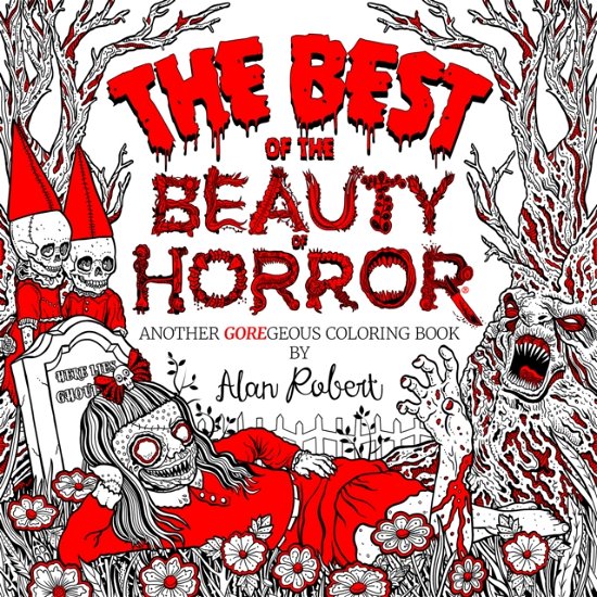 Cover for Alan Robert · The Best of The Beauty of Horror: Another GOREgeous Coloring Book - Beauty of Horror (Taschenbuch) (2023)
