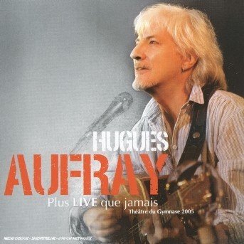 Cover for Hugues Aufray · Plus Live Que Jamais: Live (CD) [Live edition] (2005)