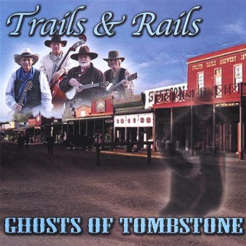 Ghosts of Tombstone - Trails & Rails - Musikk - CD Baby - 0634479673887 - 13. november 2007