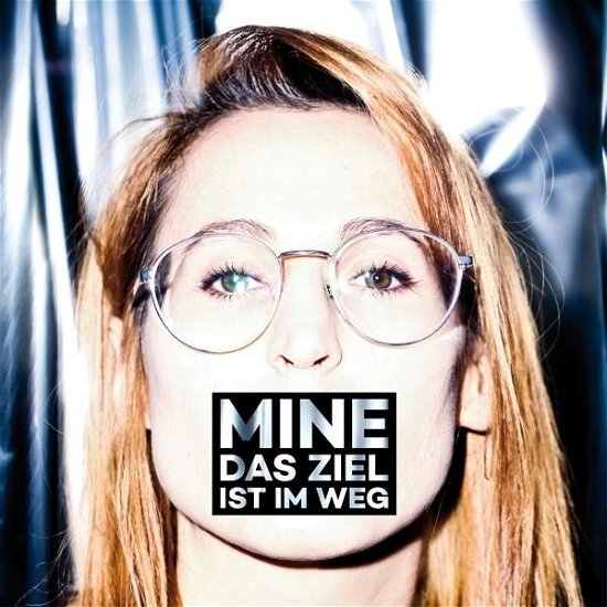 Cover for Mine · Das Ziel Ist Im Weg (CD) (2016)