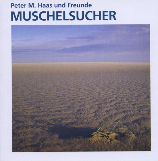 Muschelsucher - Peter M. Haas - Musik - MARA REC. - 4018262266887 - 26. august 2011
