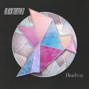 Cover for Blacktoothed · Headway (CD) (2025)