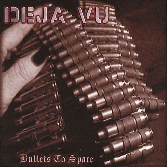 Cover for Deja Vu · Bullets to Spare (CD) (2006)