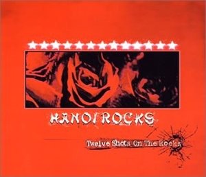 Cover for Hanoi Rocks · 12 Shots on the Rocks (CD) [Japan Import edition] (2002)