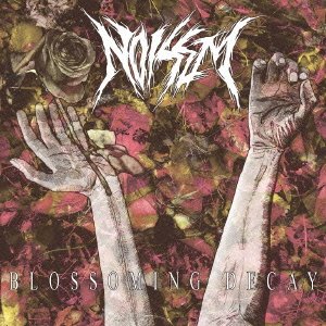 Cover for Noisem · Blossoming Decay (CD) [Japan Import edition] (2015)