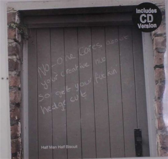 Cover for Half Man Half Biscuit · No-One Cares About Your Creative Hub So Get Your Fuckin Hedge Cut (LP) (2018)