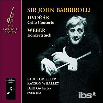 Cover for Rayson Whalley / Paul Tortelier / Halle Orchestra / Sir John Barbirolli · Dvorak. Weber &amp; Rossini: Cello Concerto. Konzertstuck (CD) (2018)
