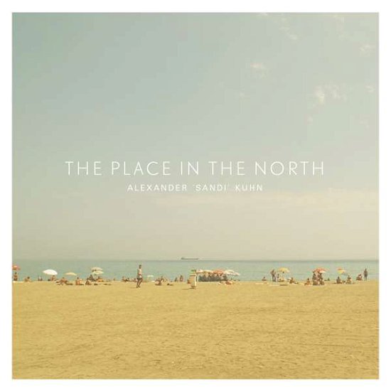 Cover for Alexander ’Sandi’ Kuhn · The Place in the North (CD) (2019)