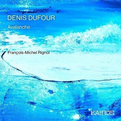 Cover for Francois-michel Rignol · Denis Dufour: Avalanche (CD) (2022)