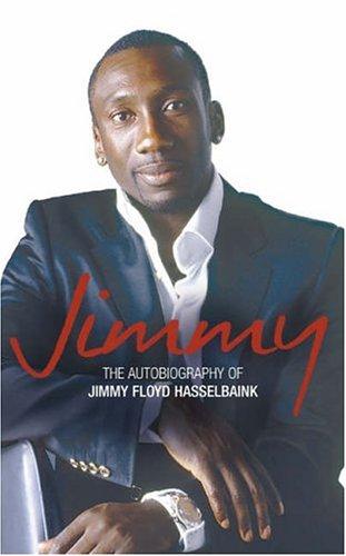 Jimmy: The Autobiography of Jimmy Floyd Hasselbaink - Jimmy Floyd Hasselbaink - Books - HarperCollins Publishers - 9780007213887 - August 7, 2006