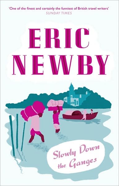 Cover for Eric Newby · Slowly Down the Ganges (Paperback Bog) (2011)