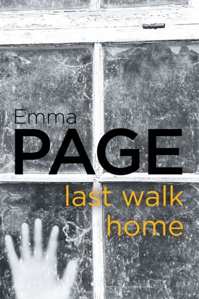 Last Walk Home - Emma Page - Books - HarperCollins Publishers - 9780008175887 - March 10, 2016