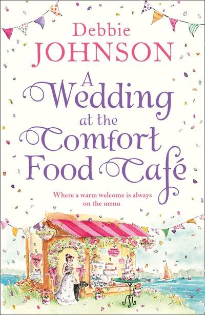 Cover for Debbie Johnson · A Wedding at the Comfort Food Cafe - The Comfort Food Cafe (Paperback Book) (2019)