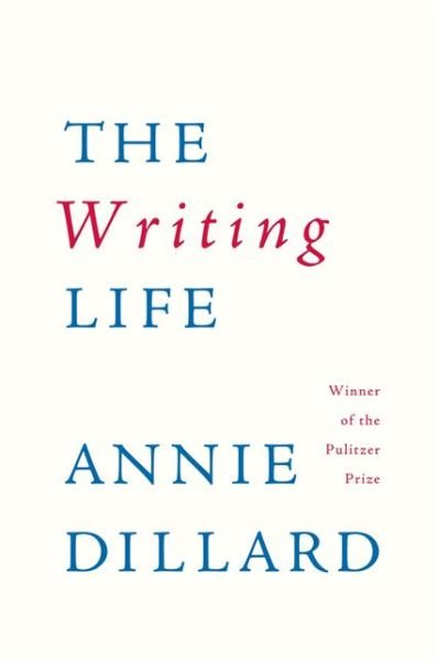 Cover for Annie Dillard · The Writing Life (Taschenbuch) (2013)