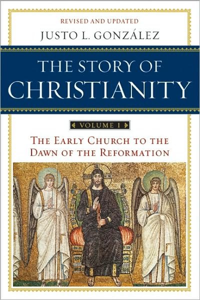 Cover for Justo L. Gonzalez · The Story of Christianity Volume 1: The Early Church to the Dawn of the Reformation (Paperback Book) [2nd Revised, Updated edition] (2010)