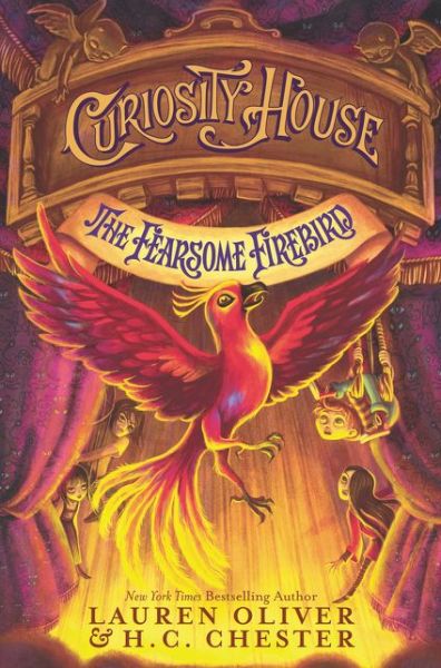 Curiosity House: The Fearsome Firebird - Curiosity House - Lauren Oliver - Książki - HarperCollins - 9780062270887 - 27 marca 2018