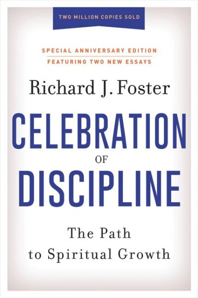 Cover for Richard J. Foster · Celebration of Discipline, Special Anniversary Edition (Hardcover Book) (2018)