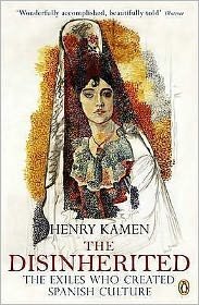 The Disinherited: The Exiles Who Created Spanish Culture - Henry Kamen - Bücher - Penguin Books Ltd - 9780141016887 - 6. November 2008