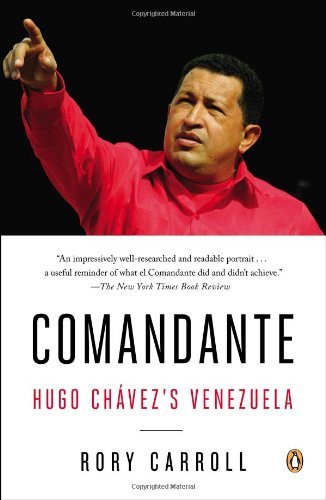 Comandante: Hugo Chávez's Venezuela - Rory Carroll - Livros - Penguin Books - 9780143124887 - 25 de fevereiro de 2014