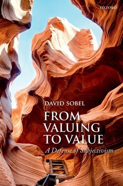 Cover for Sobel, David (Syracuse University) · From Valuing to Value: A Defense of Subjectivism (Taschenbuch) (2019)