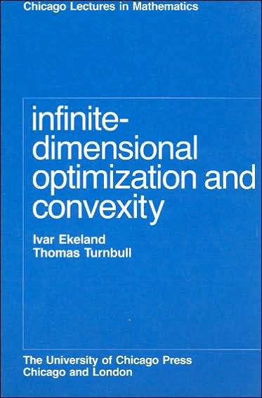 Infinite-Dimensional Optimization and Convexity - Chicago Lectures in Mathematics Series CLM - Ivar Ekeland - Livros - The University of Chicago Press - 9780226199887 - 15 de setembro de 1983