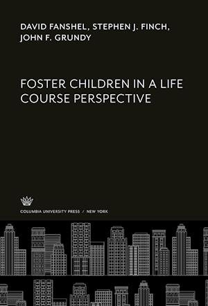 Cover for David Fanshel · Foster Children in a Life Course Perspective (N/A) (1990)